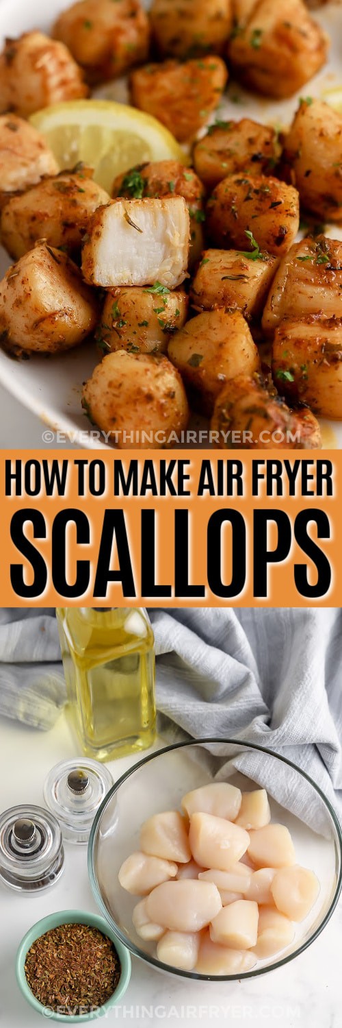 Top image - Air fryer scallops plated with a bite out of one. Bottom image - Air Fryer Scallops ingredients with text.