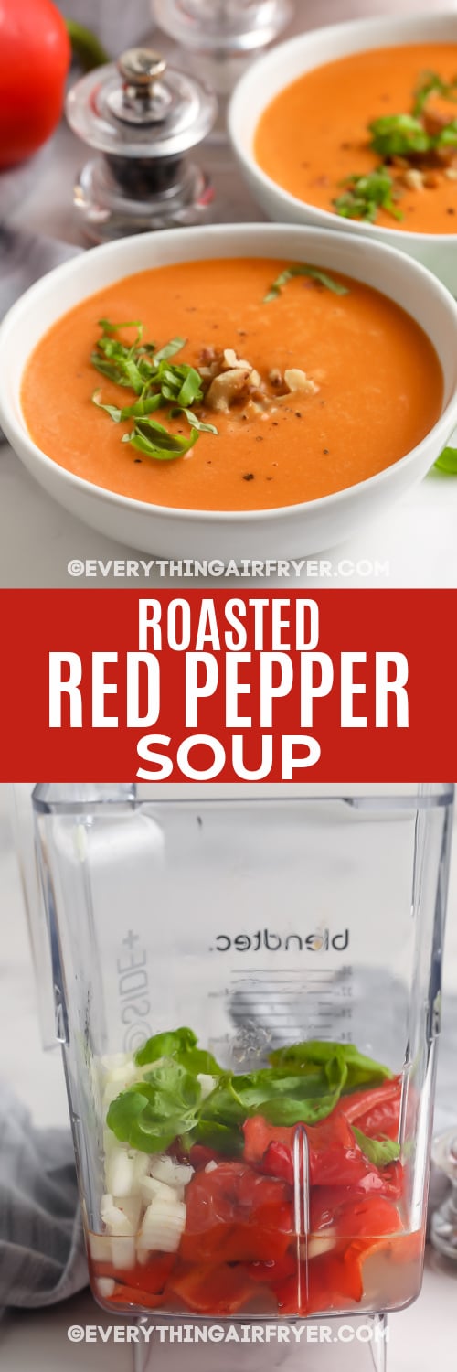 Roasted Red Pepper Soup in bowls and ingredients in blender with text
