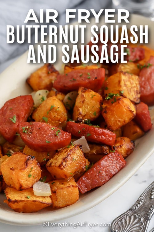 Air Fryer Butternut Squash and Sausage on a serving dish with text