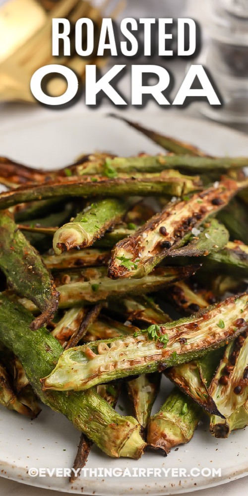 Roasted Okra and parsley on a plate with text