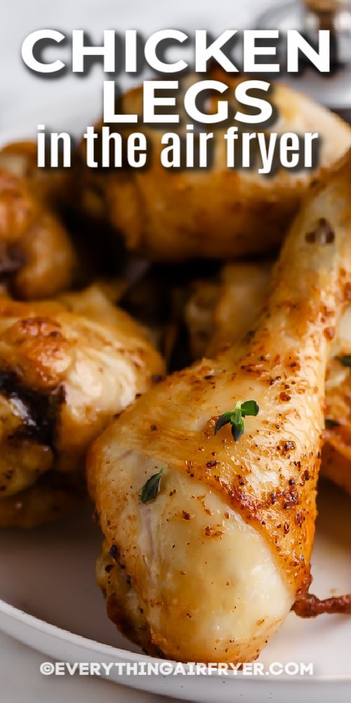 close up of Air Fryer Chicken Legs with text