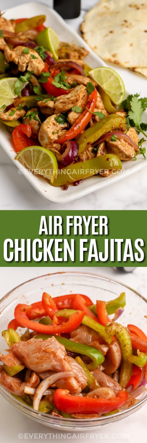 top image - Air Fryer Chicken Fajitas plated. Bottom image - Air Fryer Chicken Fajitas ingredients with text