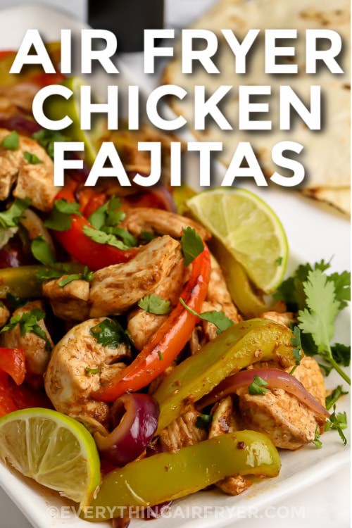 Air Fryer Chicken Fajitas filling plated with text