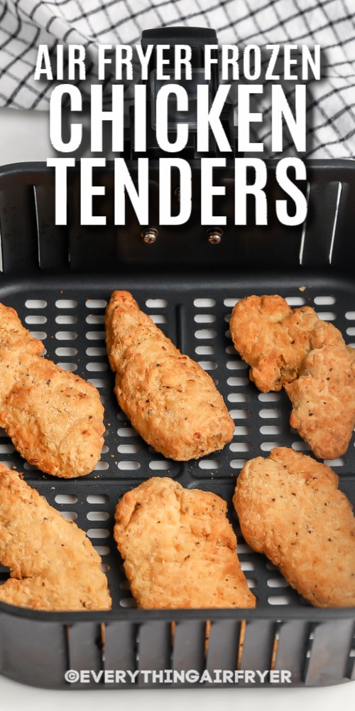 Air Fryer Frozen Chicken Tenders cooked in an air fryer basket with text
