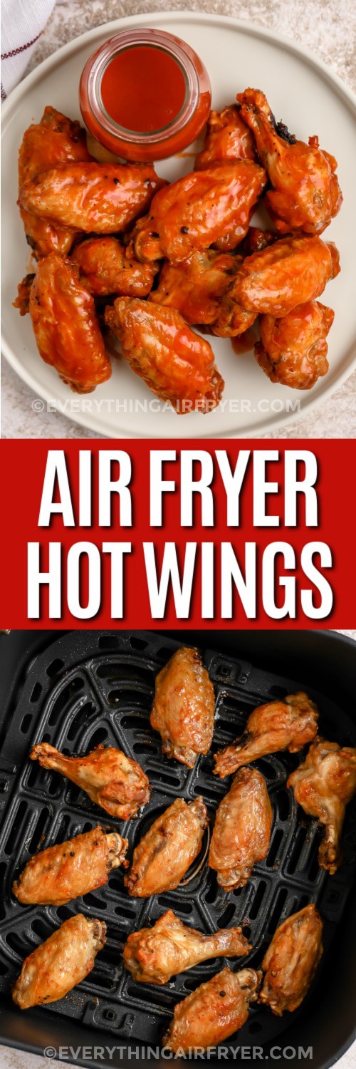 Top image - a plate of air fryer hot wings. Bottom images - Cooked chicken wings in an air fryer basket with writing