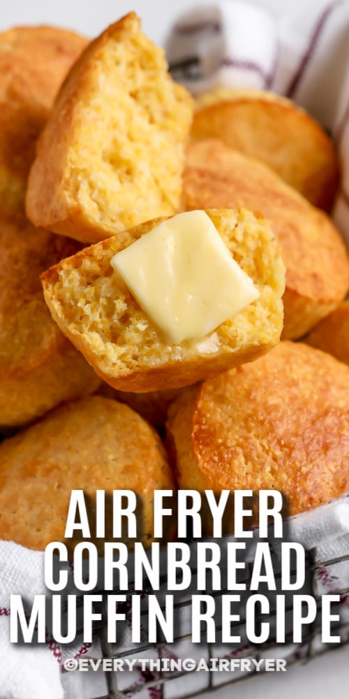 Air Fryer Cornbread Muffins in a basket topped with butter with text