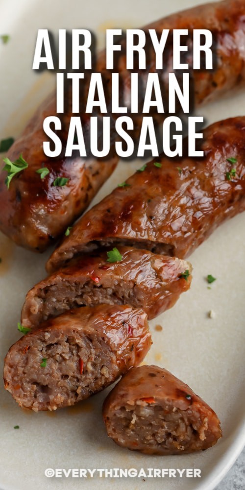 Air Fryer Italian Sausage sliced on a plate with writing