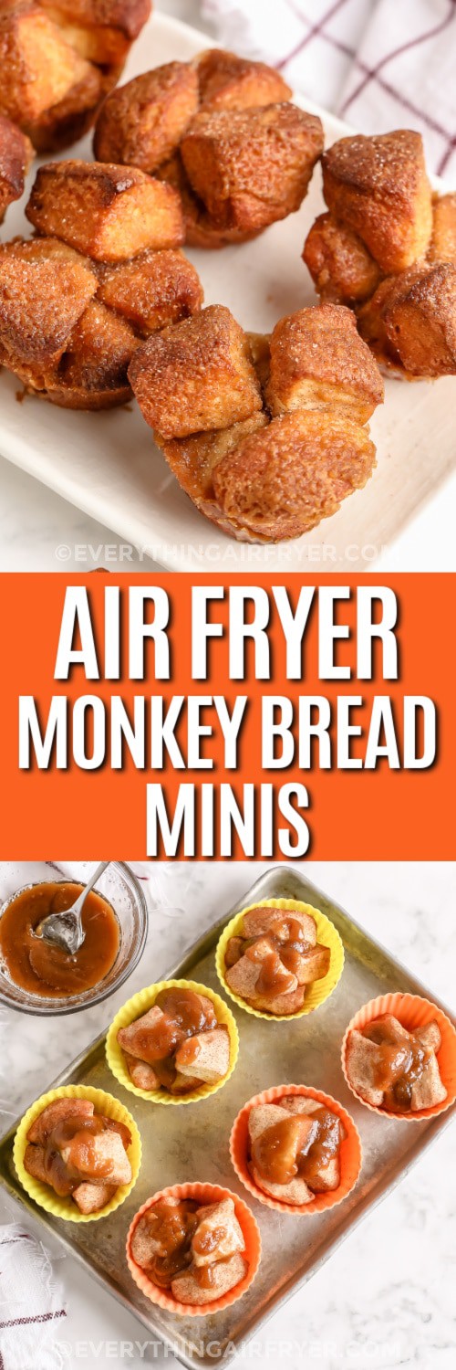 Top image - air fryer monkey bread minis on a plate. Bottom image - air fryer monkey bread minis prepped in muffin cups with writing.
