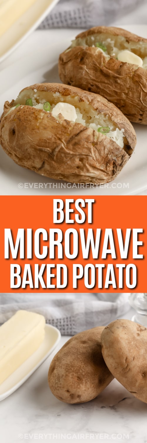 Top image - Microwave Baked Potato on a plate. Bottom image - Microwave Baked Potato ingredients with writing