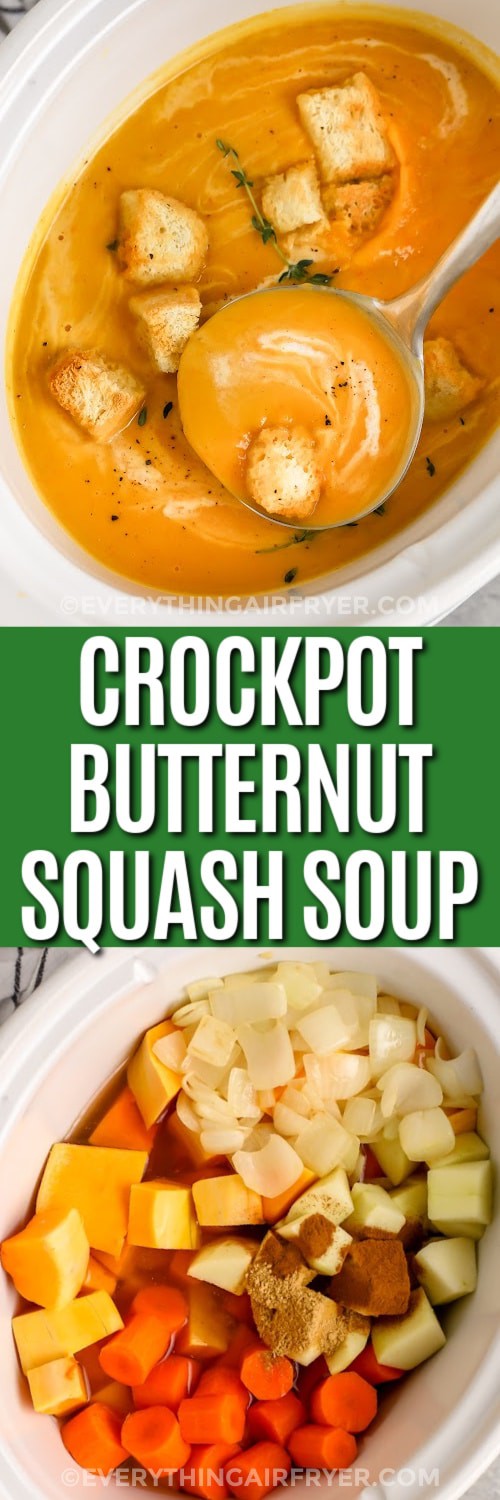 Top image - Crockpot Butternut Squash Soup garnished with croutons and thyme. Bottom image - Crockpot Butternut Squash Soup ingredients in a crockpot with writing