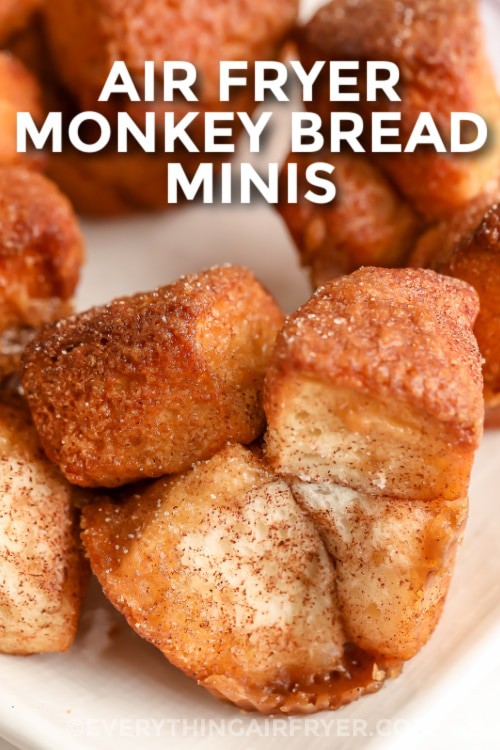 Air Fryer Monkey Bread Minis with writing