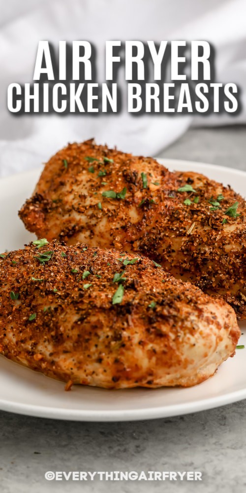 Air Fryer Chicken Breasts on a plate with writing