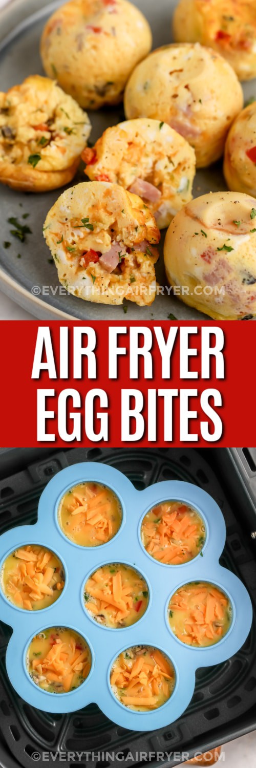 Top image - air fryer egg bites on a plate. Bottom image - egg bites in an air fryer basket with writing
