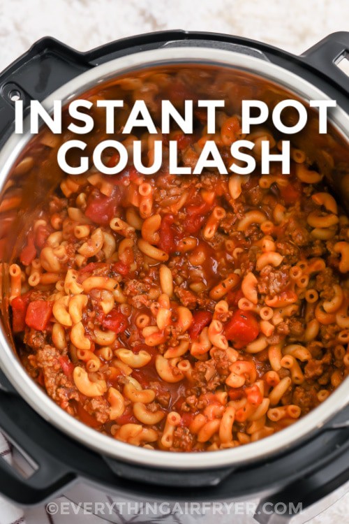 Instant Pot Goulash with writing