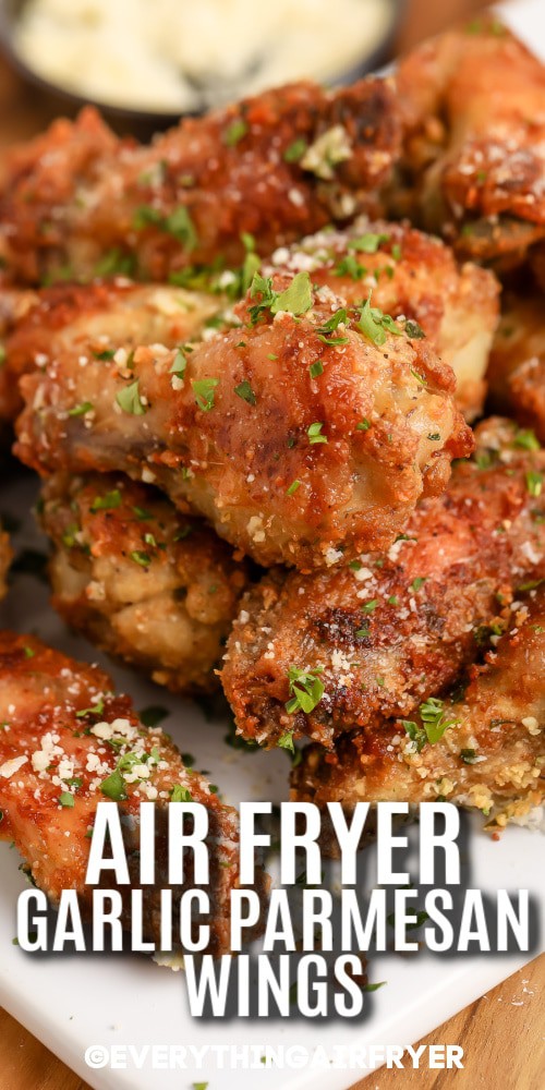 A plate of Air Fryer Garlic Parmesan Wings with writing
