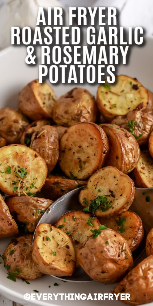 A bowl of Air Fryer Roasted Garlic & Rosemary Potatoes with text