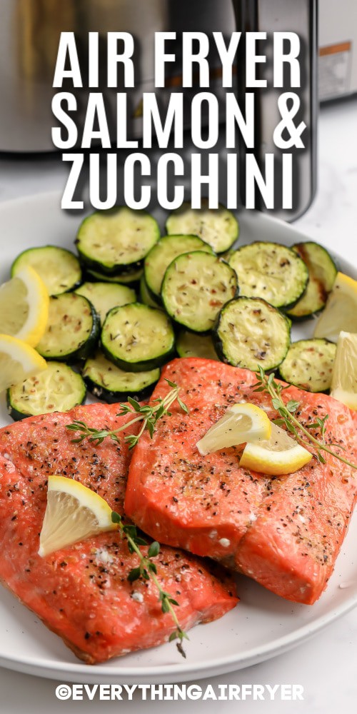 Air fryer salmon and zucchini with writing
