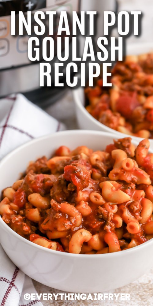 a serving of Instant Pot Goulash with writing