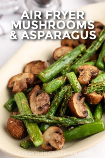 Air Fryer Mushrooms and Asparagus - Everything Air Fryer and More