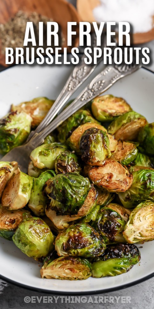 A bowl of air fryer brussels sprouts with writing