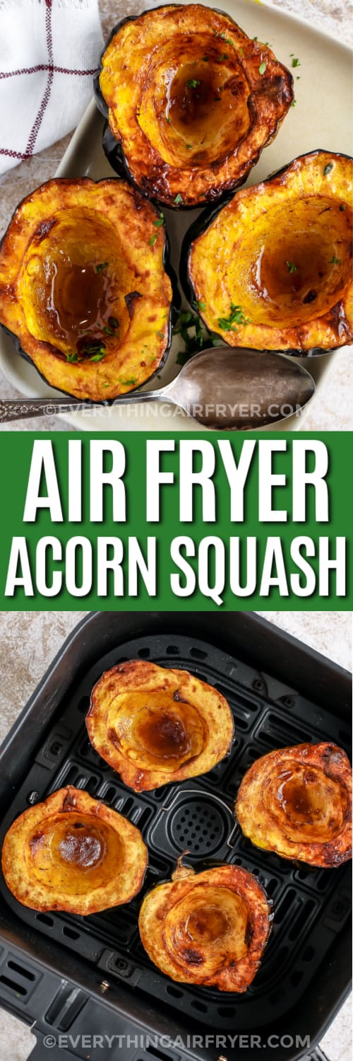 Top image - three halves of air fryer acorn squash. Bottom image - four halves of acorn squash in an air fryer basket with a title