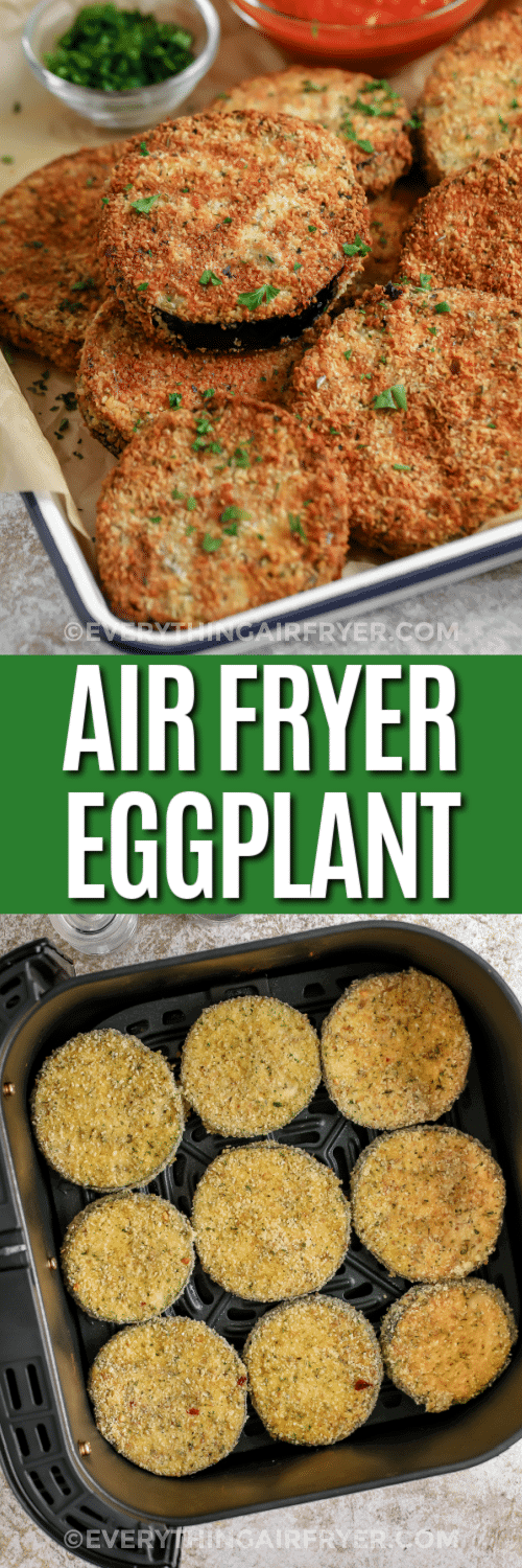 Top image - A platter of Air Fryer Eggplant with dip. Bottom image - breaded eggplant in an air fryer basket with a title