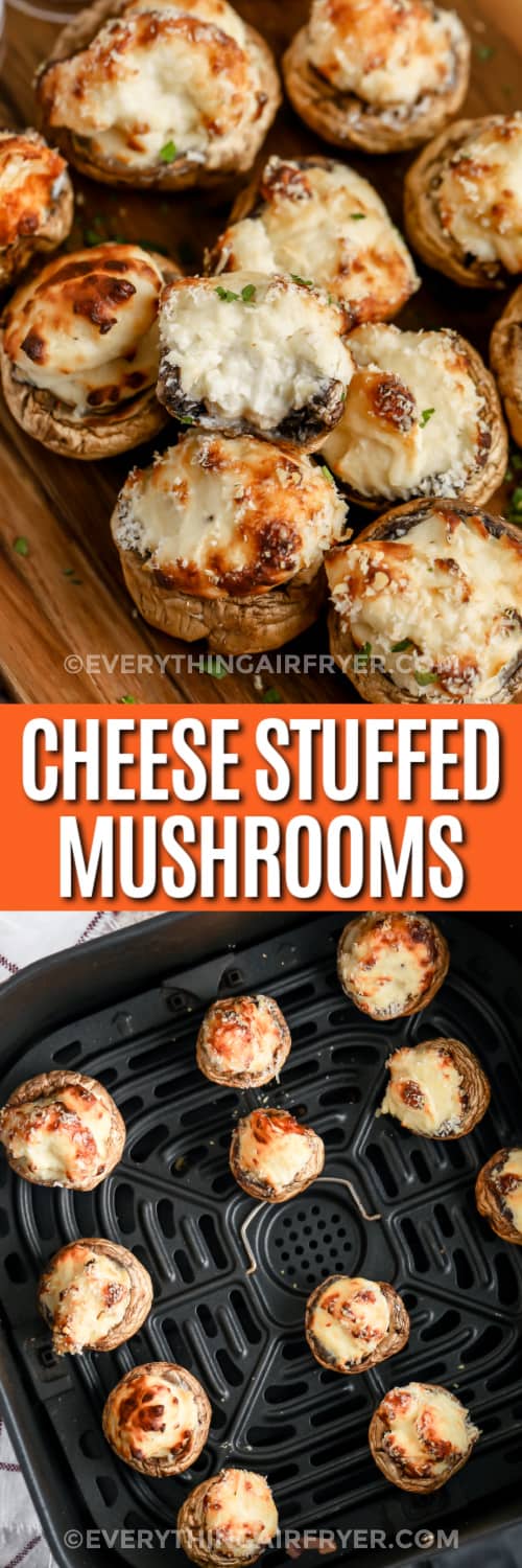 Top image - air fryer cheese stuffed mushrooms. Bottom image - Cheese stuffed mushrooms in an air fryer basket
