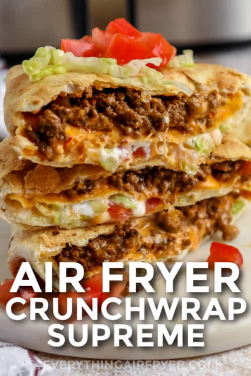 Air Fryer Crunchwrap Supreme stacked on a plate with a title.