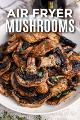 Air Fryer Mushrooms - Everything Air Fryer and More