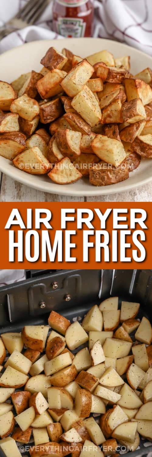 air fryer home fries and diced potatoes in an air fryer tray with text