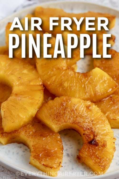air fryer pineapple on a plate with text