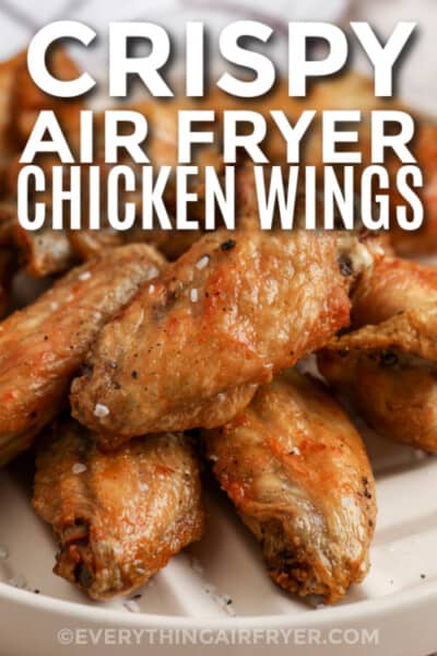 Crispy Air Fryer Chicken Wings - Everything Air Fryer and More