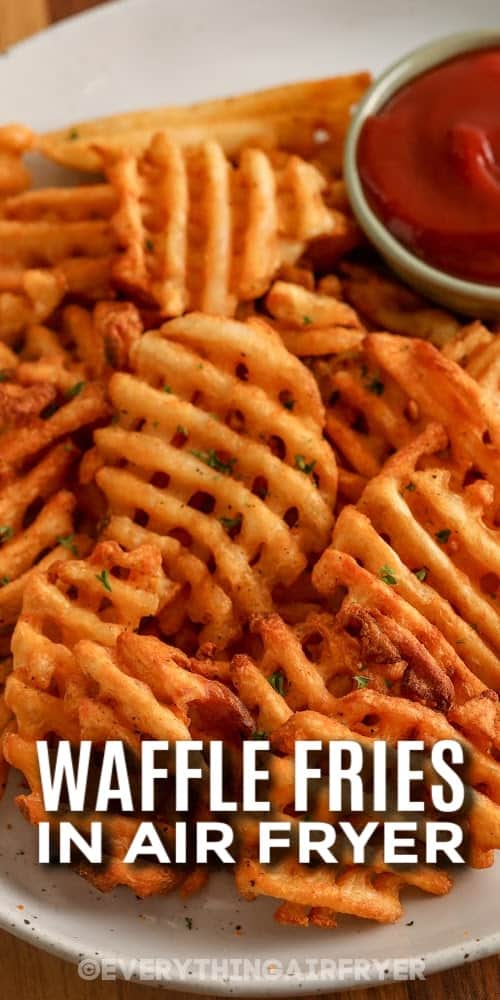 Air Fryer Waffle Fries on a plate with ketchup with a title