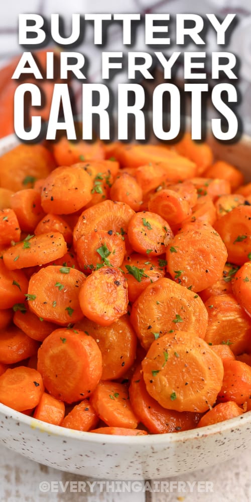 buttery air fryer carrots with text