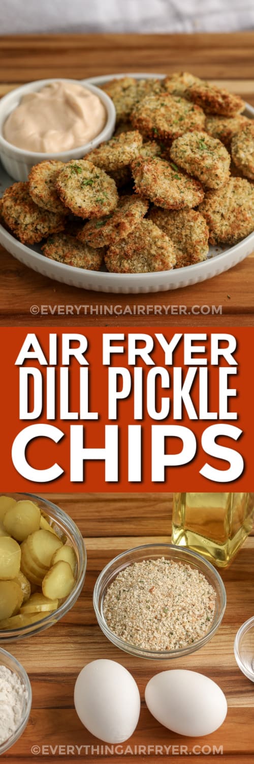 air fryer dill pickle chips and ingredients with text