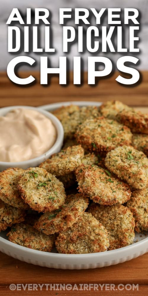 air fryer dill pickle chips with text