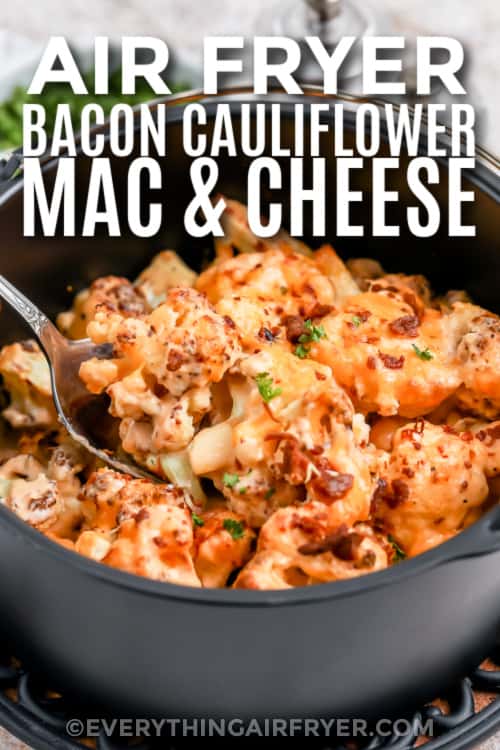 air fryer bacon cauliflower mac and cheese with text