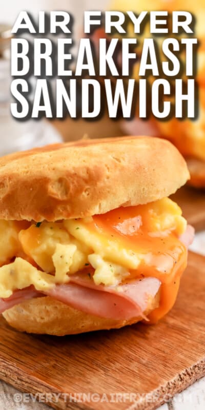 Air Fryer Breakfast Sandwich - Everything Air Fryer and More