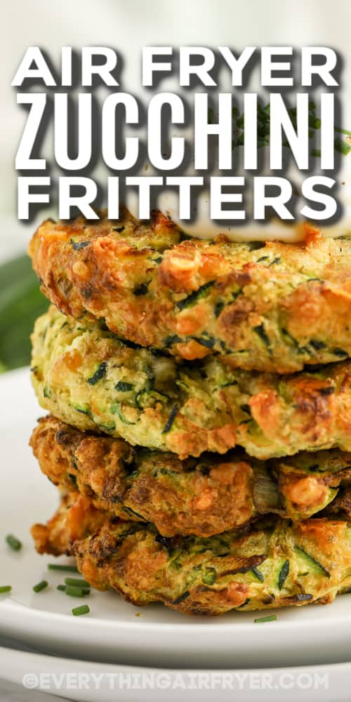 stack of air fryer zucchini fritters with text