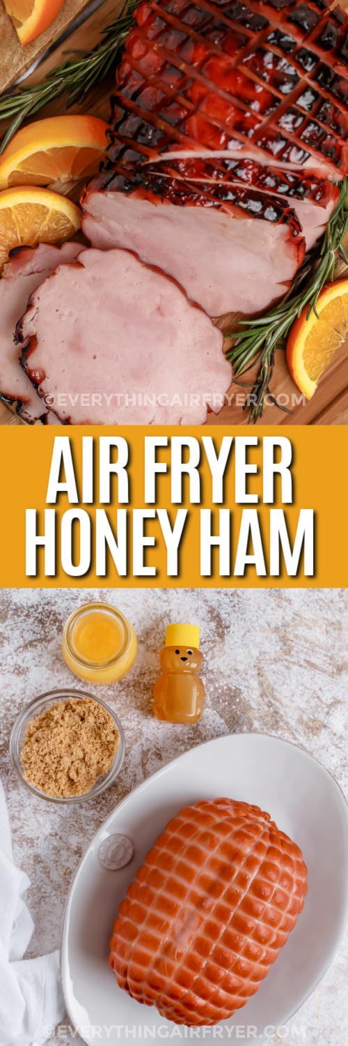 Air Fryer Ham ingredients and Air Fryer Ham on a wooden board with writing