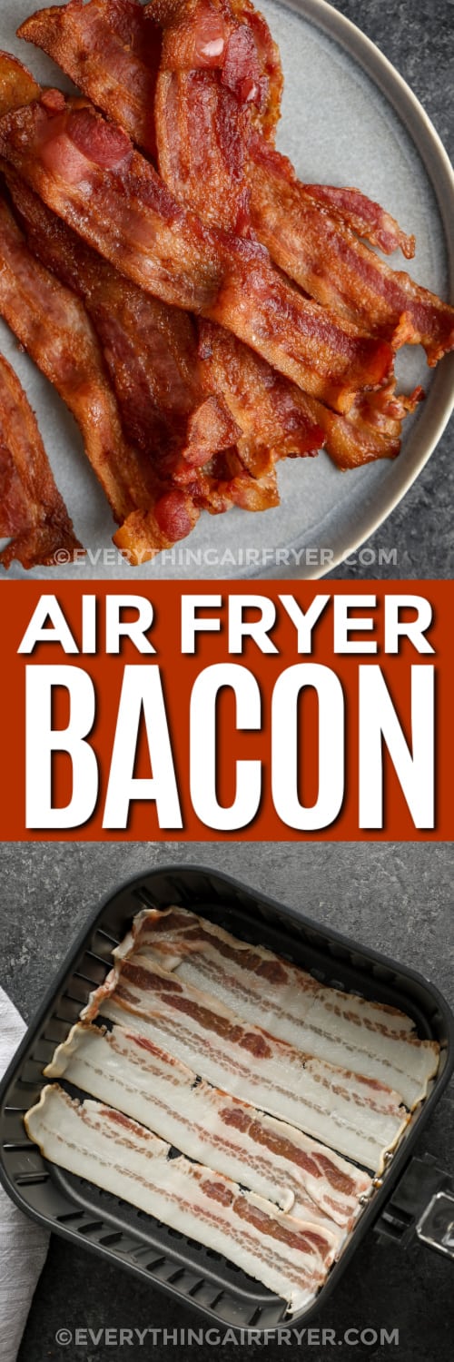 cooked bacon on a plate and uncooked bacon in an air fryer tray with text