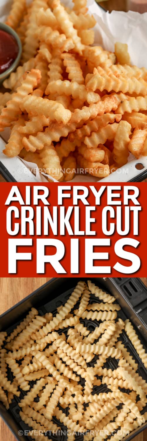 crinkle cut fries in s a dish and in an air fryer tray with text