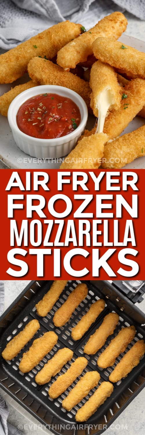 air fried mozzarella sticks on a plate and frozen mozzarella sticks in an air fryer tray with text