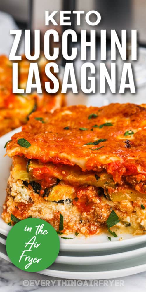 slice of Air Fryer Zucchini Lasagna on a plate with writing