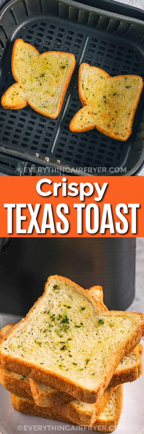Air Fryer Texas Toast in the fryer and plated with writing