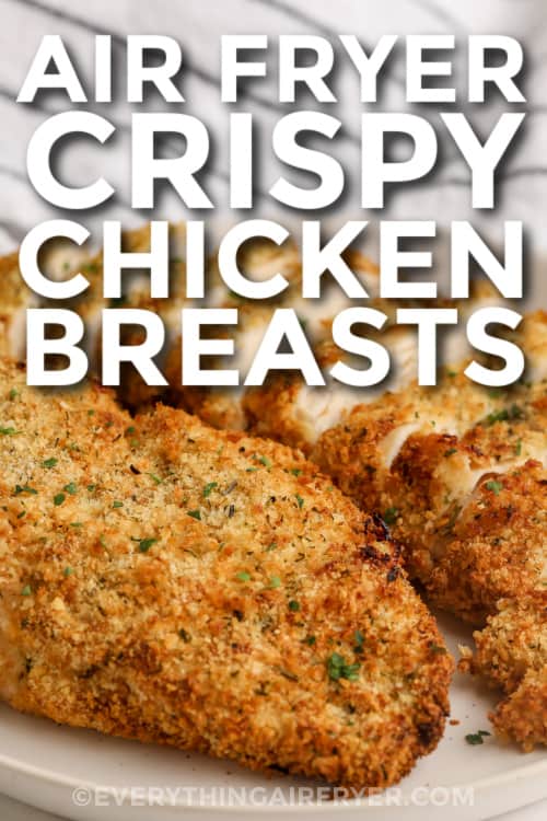 air fryer crispy chicken breasts on a plate with text