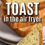 slices of Air Fryer Texas Toast with a title