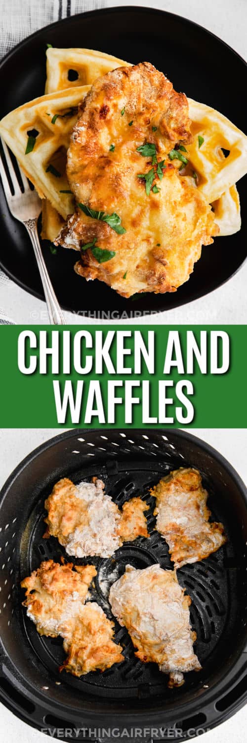 cooked chicken in the fryer and plated Air Fryer Chicken and Waffles with a title