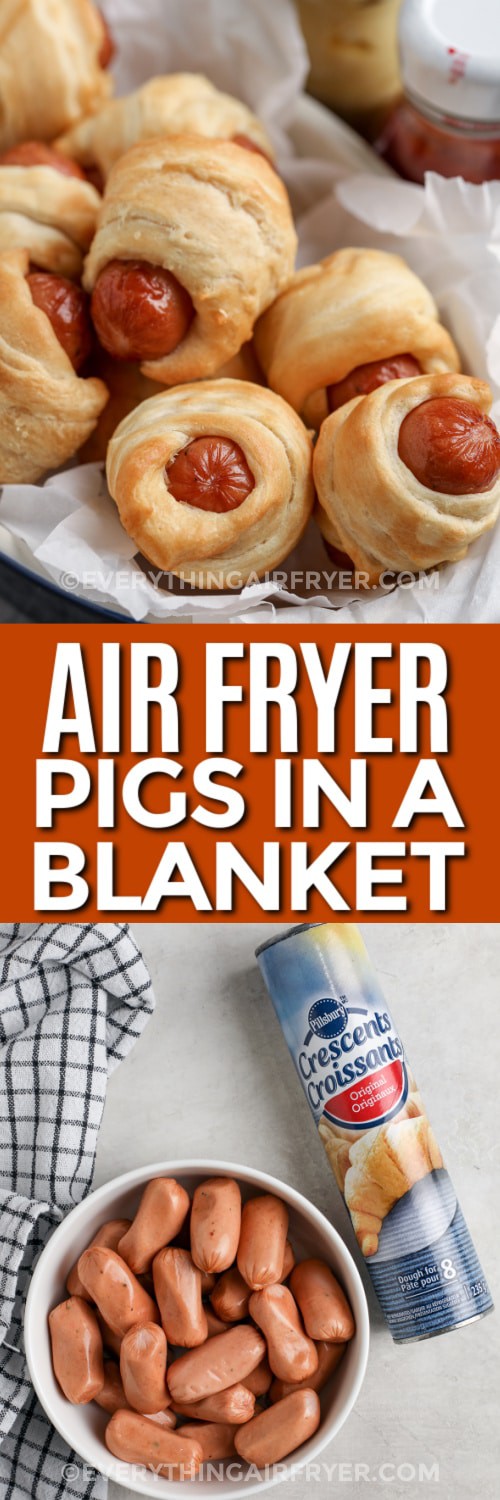 air fryer pigs in a blanket and ingredients with text