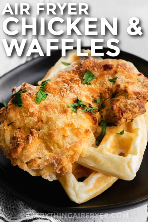 plated Air Fryer Chicken and Waffles with writing